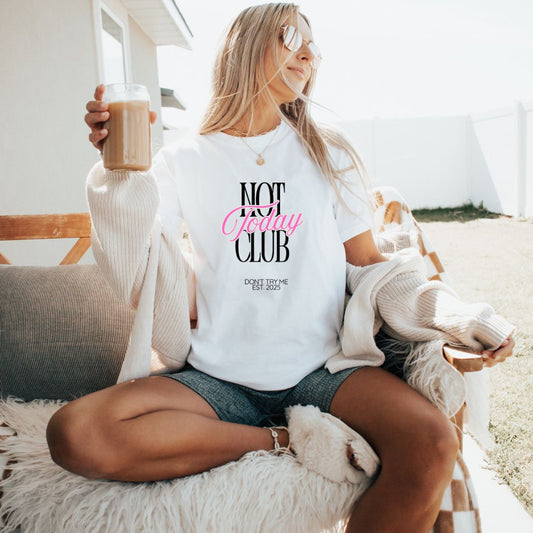 NOT TODAY TEE